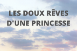 Les doux rêves d'une princesse